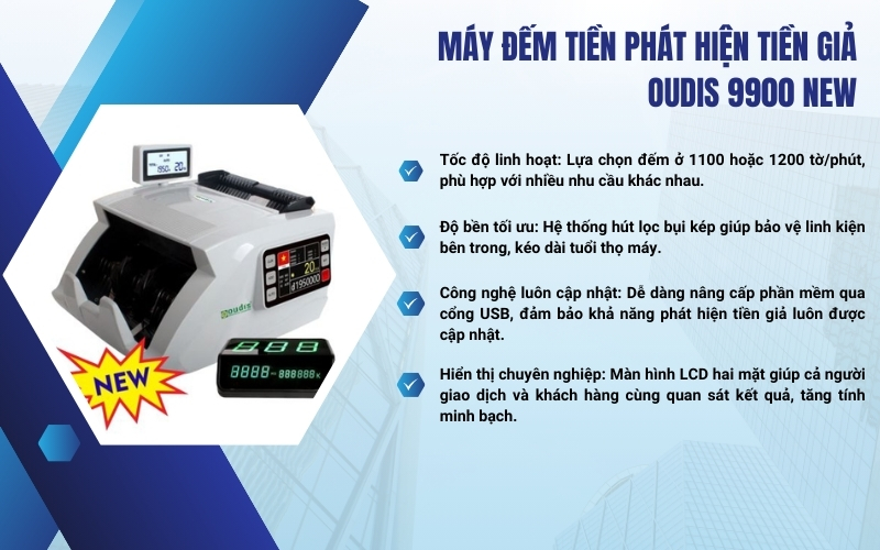 Máy đếm tiền phát hiện tiền giả​ OUDIS 9900 NEW